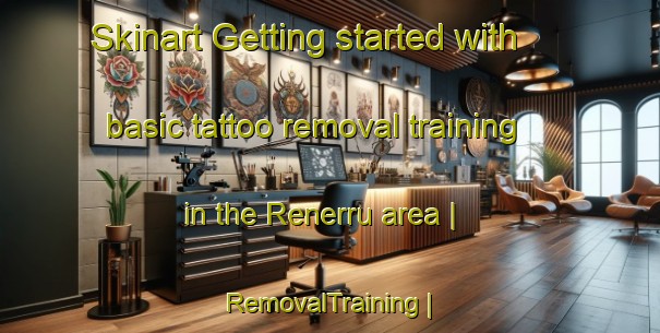 Skinart Getting started with basic tattoo removal training in the Renerru area | RemovalTraining | RemovalClasses | SkinartTraining-Gambia